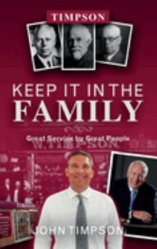 Hardcover Keep It in the Family: Great Service by Great People Book