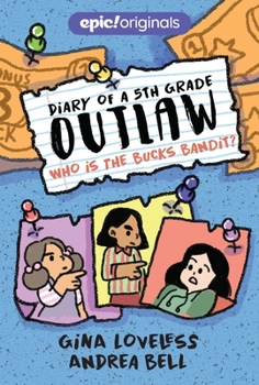 The Bucks Bandit (Diary of a 5th Grade Outlaw Book 3) - Book #3 of the Diary of a 5th Grade Outlaw