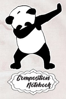 Paperback Composition Notebook: 110 Blank Lined Papers - 6x9 Personalized Customized Panda Composition Notebook Journal Gift For Panda Lovers Book