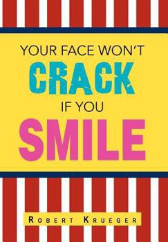 Hardcover Your Face Won't Crack If You Smile Book