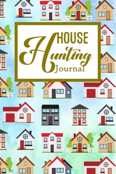 House Hunting Journal: House Hunting Journal Realtor First Time New Buying Buyer Purchasing Home