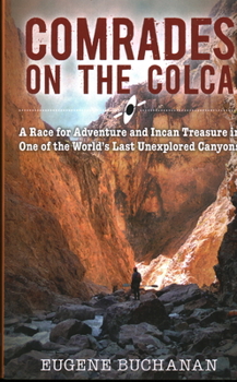 Paperback Comrades on the Colca: A Race for Adventure and Incan Treasure in One of the World's Last Unexplored Canyons Book
