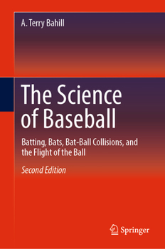 Hardcover The Science of Baseball: Batting, Bats, Bat-Ball Collisions, and the Flight of the Ball Book