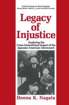 Paperback Legacy of Injustice: Exploring the Cross-Generational Impact of the Japanese American Internment Book