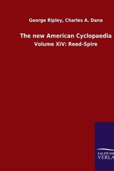 Paperback The new American Cyclopaedia: Volume XIV: Reed-Spire [German] Book