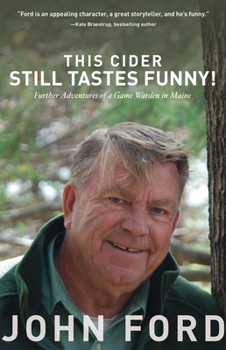 Paperback This Cider Still Tastes Funny!: Further Adventures of a Game Warden in Maine Book