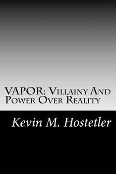 Paperback Vapor: Villainy And Power Over Reality Book