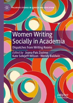 Hardcover Women Writing Socially in Academia: Dispatches from Writing Rooms Book
