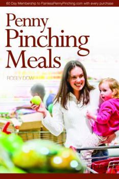 Paperback Penny Pinching Meals: Cut Your Food Budget in Half and Eat Better Than Ever... Without Camping in the Kitchen Book