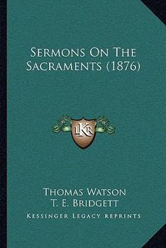 Paperback Sermons on the Sacraments (1876) Book