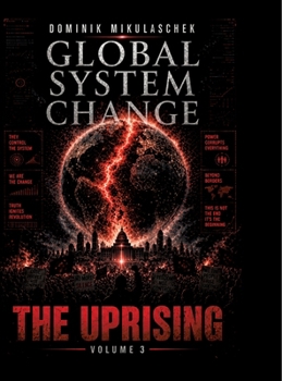 Hardcover Global System Change: THE UPRISING: Volume 3 Book