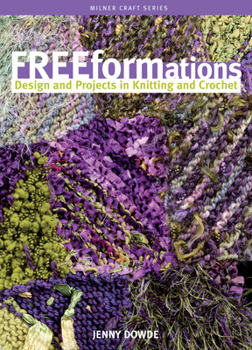 Paperback Freeformations: Design and Projects in Knitting and Crochet Book