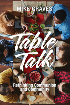 Paperback Table Talk: Rethinking Communion and Community Book
