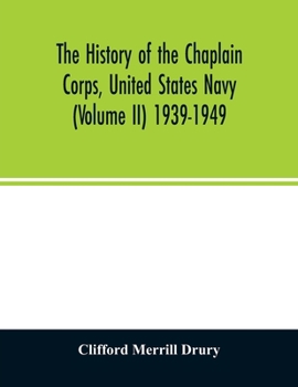 Paperback The history of the Chaplain Corps, United States Navy (Volume II) 1939-1949 Book