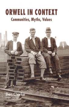 Paperback Orwell in Context: Communities, Myths, Values Book
