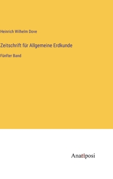 Hardcover Zeitschrift für Allgemeine Erdkunde: Fünfter Band [German] Book