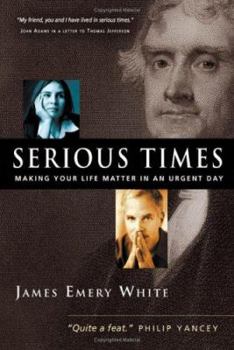 Paperback Serious Times: Making Your Life Matter in an Urgent Day Book