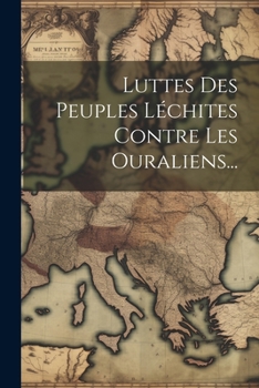Paperback Luttes Des Peuples Léchites Contre Les Ouraliens... [French] Book