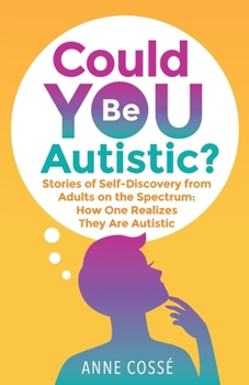 Paperback Could YOU Be Autistic?: How One Realizes They Are on The Spectrum Book