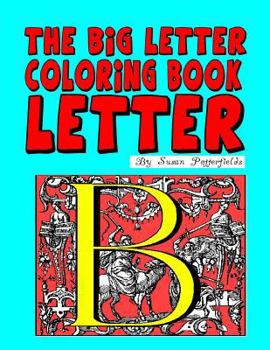 Paperback The Big Letter Coloring Book: Letter B Book