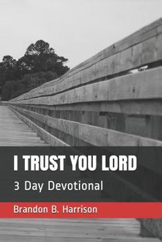 Paperback I Trust You Lord: 3 Day Devotional Book