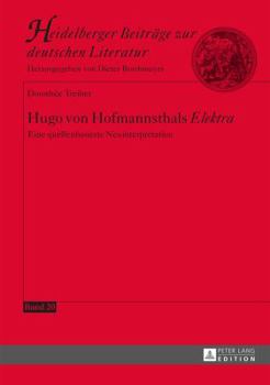 Hardcover Hugo von Hofmannsthals Elektra: Eine quellenbasierte Neuinterpretation [German] Book