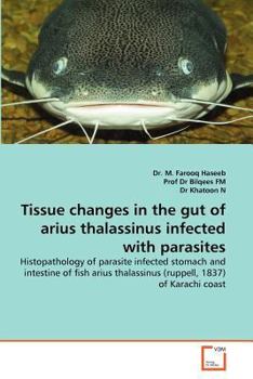 Paperback Tissue changes in the gut of arius thalassinus infected with parasites Book