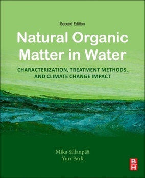 Paperback Natural Organic Matter in Water: Characterization, Treatment Methods, and Climate Change Impact Book