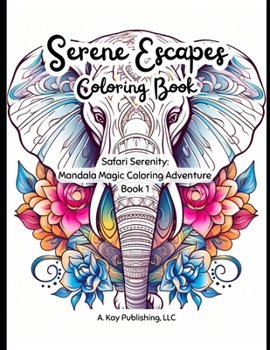 Paperback Serene Escapes Coloring Book: Safari Serenity: Mandala Magic Coloring Adventure Book 1 Book