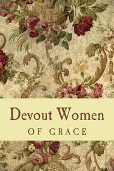 Devout Women Of Grace: Daily Devotional