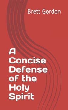 Paperback A Concise Defense of the Holy Spirit Book