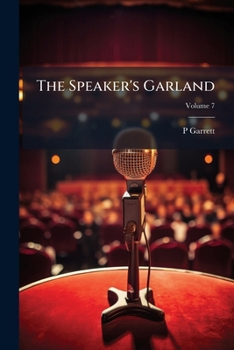 Paperback The Speaker's Garland; Volume 7 Book