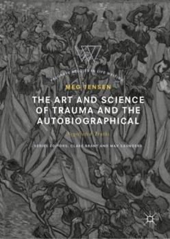 Hardcover The Art and Science of Trauma and the Autobiographical: Negotiated Truths Book