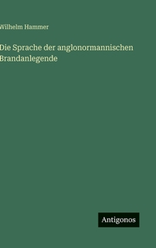 Hardcover Die Sprache der anglonormannischen Brandanlegende [German] Book