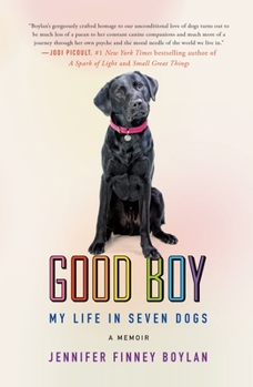 Paperback Good Boy: My Life in Seven Dogs Book