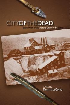 City of the Dead - Book #3 of the Apache Death Wind