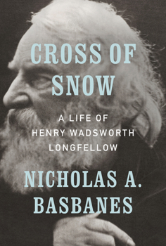 Hardcover Cross of Snow: A Life of Henry Wadsworth Longfellow Book