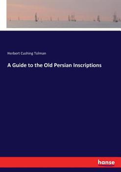 A Guide to the Old Persian Inscriptions