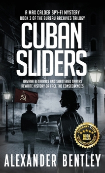 Cuban Sliders: A Max Calder Spy-Fi Mystery