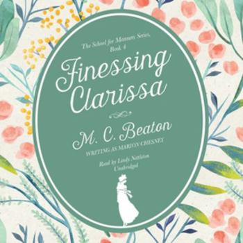 Finessing Clarissa - Book #4 of the School For Manners