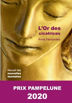 Paperback L'Or des cicatrices: Lauréate du Prix Pampelune 2020 [French] Book