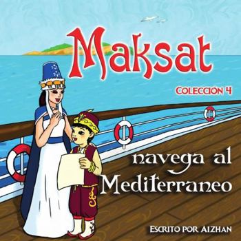 Paperback Maksat navega al Mediterráneo: Colección 4 [Spanish] Book