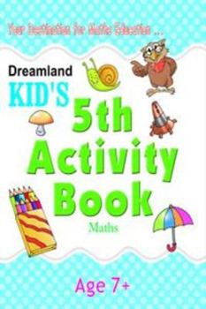 Paperback 21.Kids 5th Activity 7+ Maths [Paperback] [Jan 25, 2012] Dreamland Publications Book