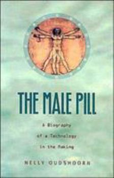 Paperback The Male Pill: A Biography of a Technology in the Making Book