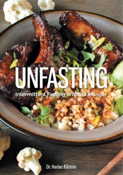 Paperback Unfasting: Intermittent Fasting Without Hunger Book