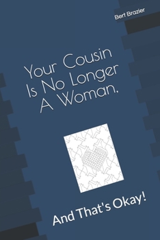 Paperback Your Cousin Is No Longer A Woman, And That's Okay! Book