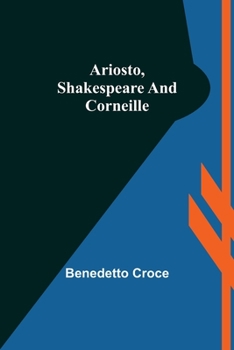 Paperback Ariosto, Shakespeare and Corneille Book