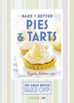 Hardcover Bake It Better: Pies & Tarts Book