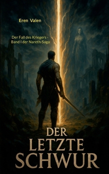 Paperback Der letzte Schwur: Der Fall des Kriegers - Band I der Nareth-Saga [German] Book