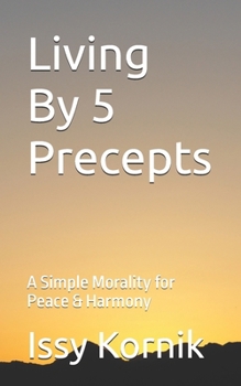 Paperback Living By 5 Precepts: A Simple Morality for Peace & Harmony Book